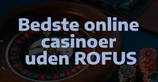 Bedste Casino Uden Om Rufus - Find Din Favorit Bedste Casino Uden Om Rufus - Find Din Favorit