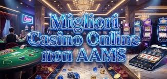 Top Casino Non AAMS Scopri le Migliori Opzioni per Giocare Online Top Casino Non AAMS Scopri le Migliori Opzioni per Giocare Online